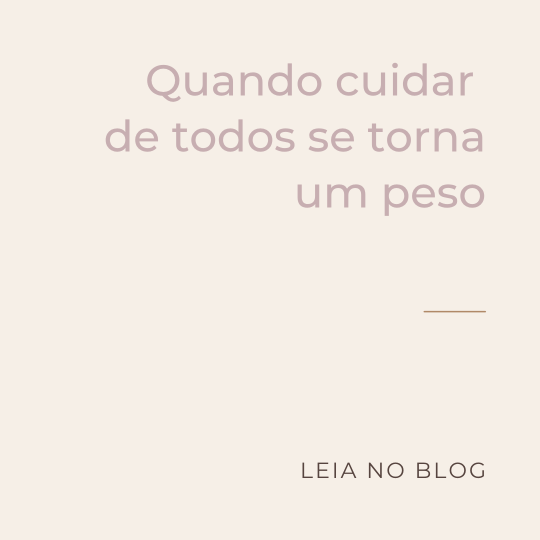 Quando cuidar de todos se torna um peso